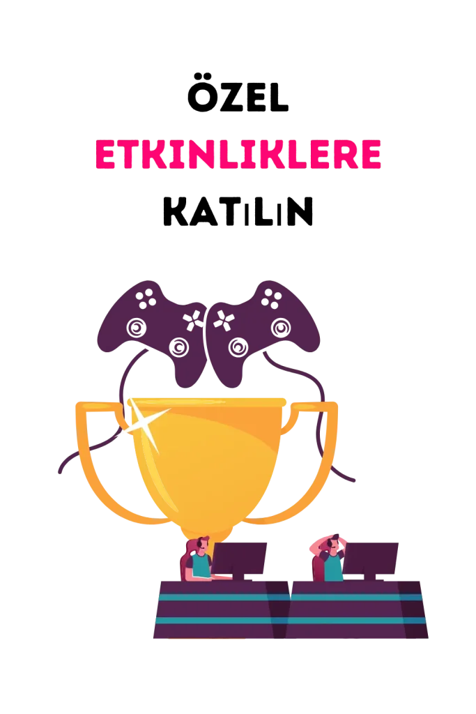 Özel Etkinliklere de Katılın