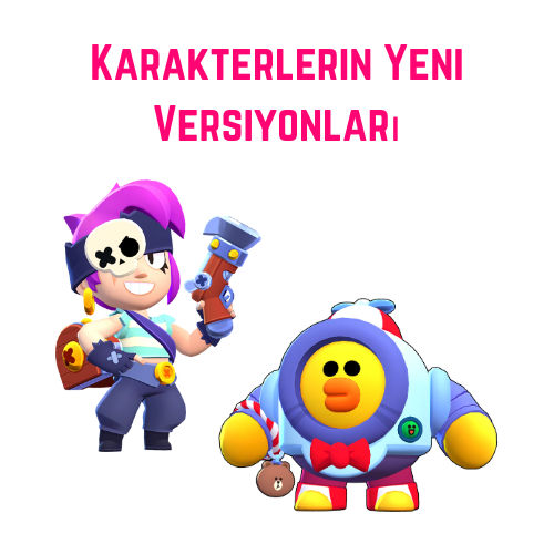 Karakterlerin Yeni Versiyonları