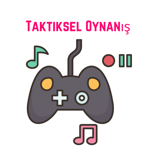 Taktiksel Oynanış
