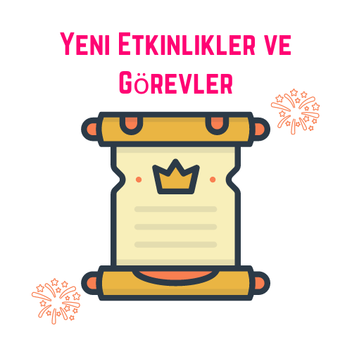 Yeni Etkinlikler ve Görevler